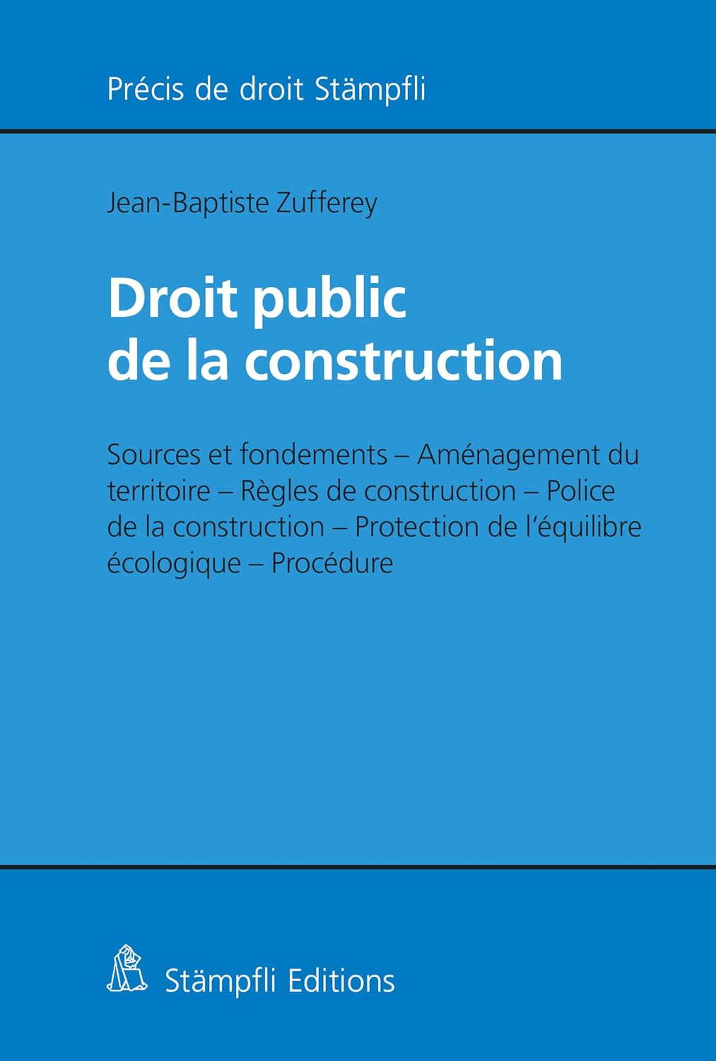 Droit public de la construction (Stämpflis juristische Lehrbücher) (French Edition)