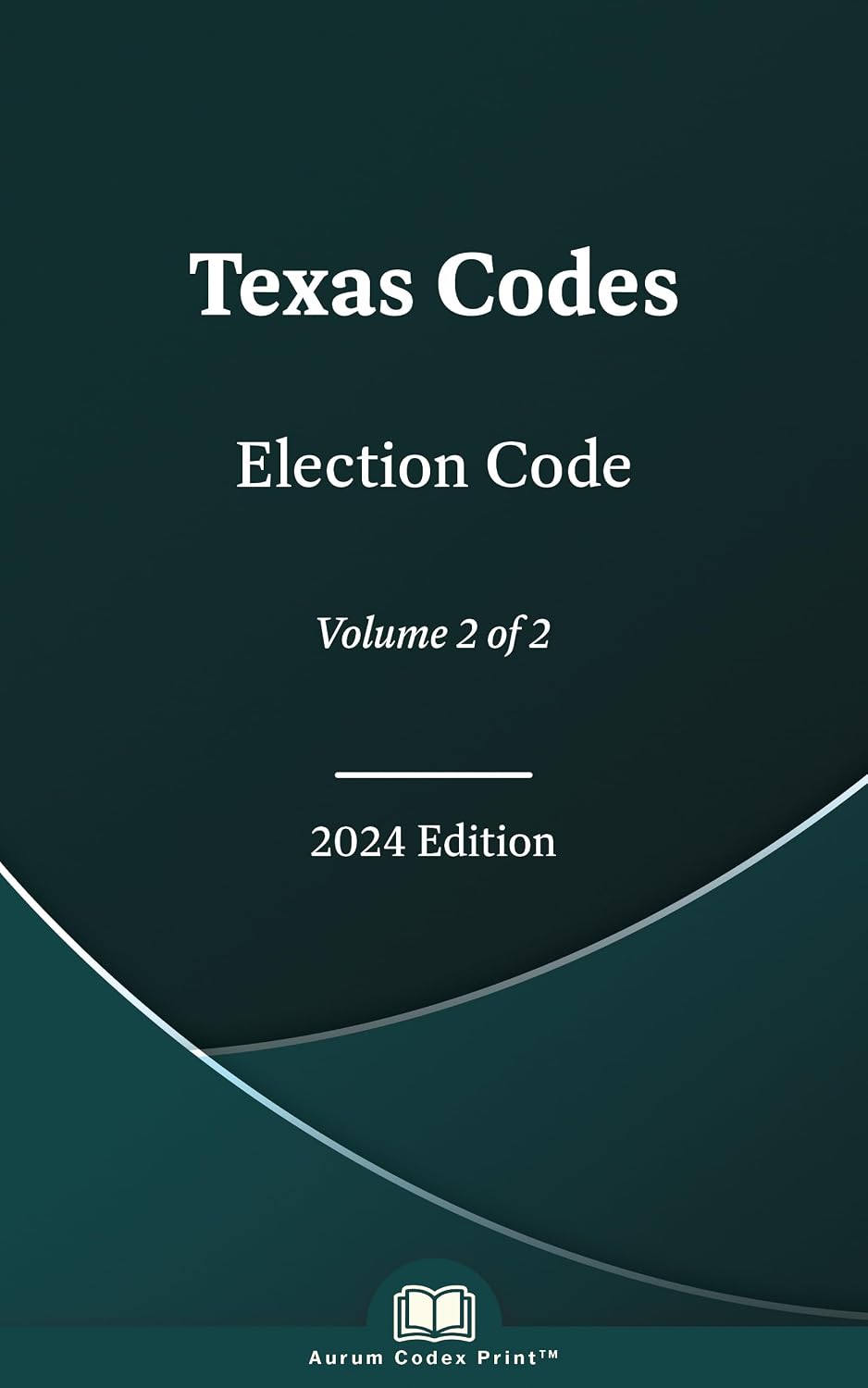 Texas Election Code 2024 Edition (Volume 2 of 2) (English Edition)