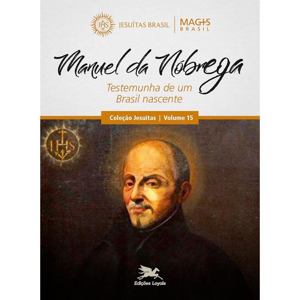 Manuel da Nóbrega: Testemunha de um Brasil Nascente baixar o livro de graça