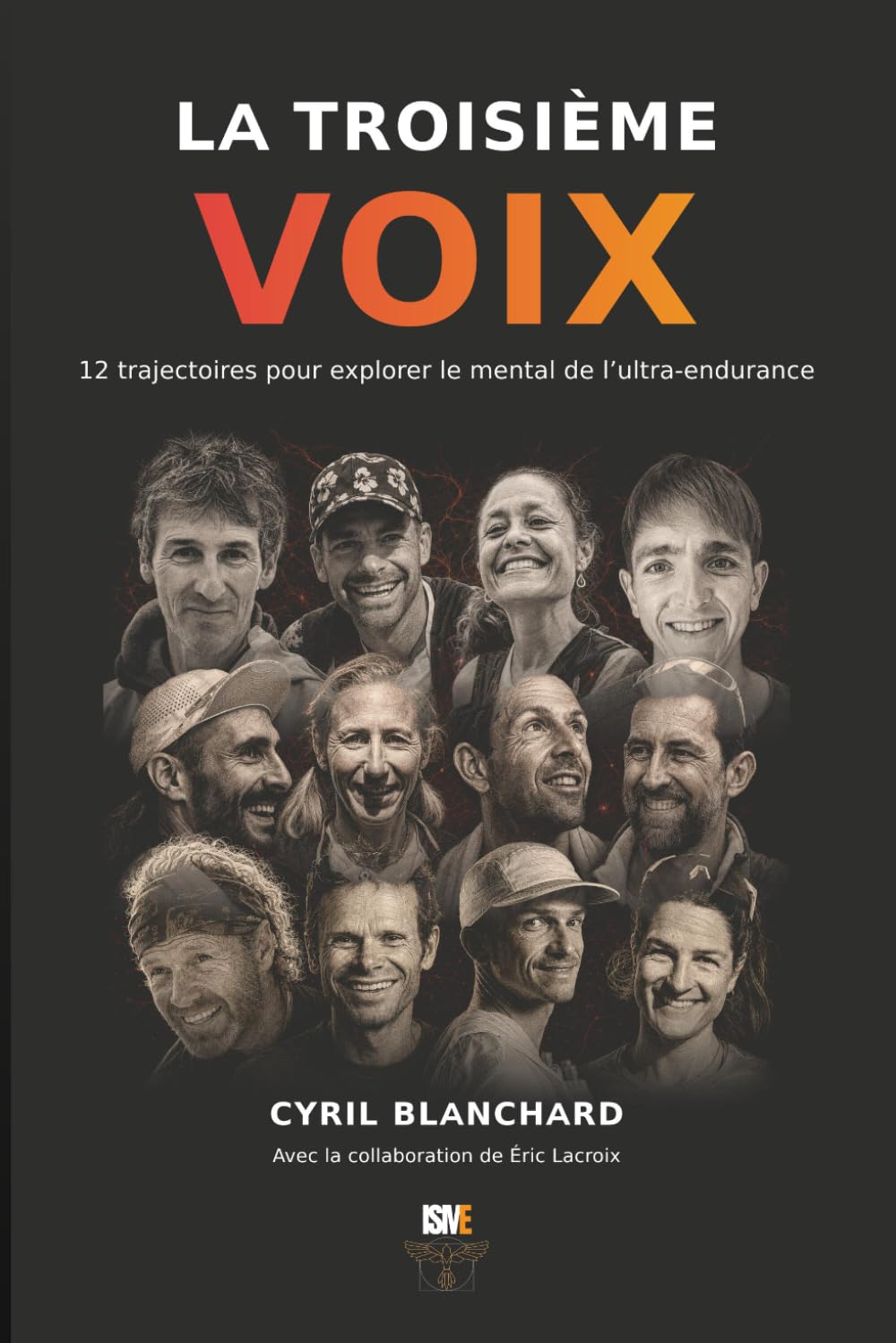 LA TROISIÈME VOIX: 12 trajectoires pour explorer le mental de l'ultra-endurance (French Edition) baixar o livro de graça