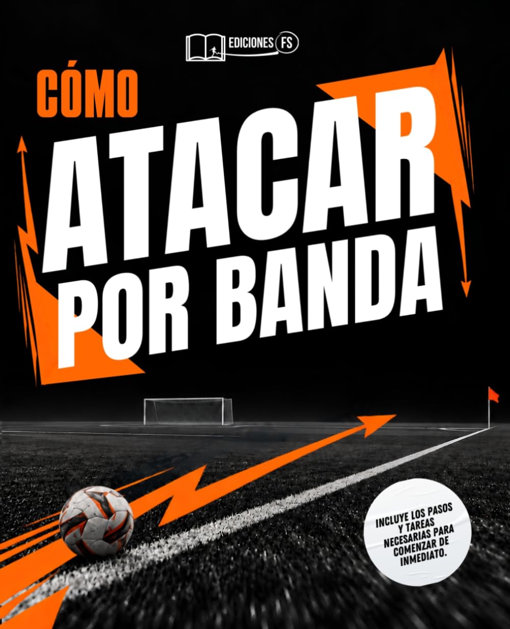 Cómo ATACAR POR BANDA: Claves tácticas y tareas de entrenamiento para crear ventajas y ocasiones de gol en fútbol (Spanish Edition) baixar livro de graça