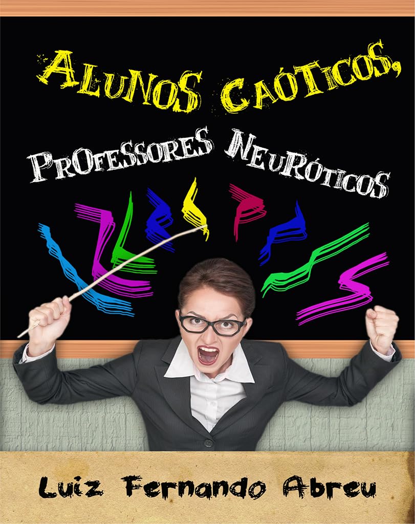 ler totalmente Alunos Caóticos, Professores Neuróticos