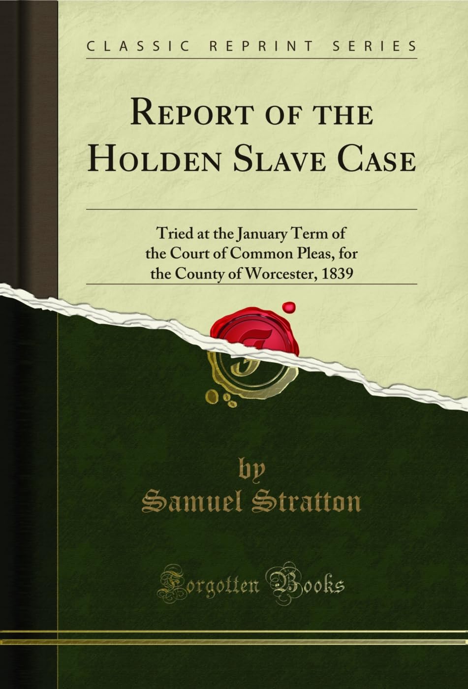 capítulo por capítulo baixar Report of the Holden Slave Case: Tried at the January Term of the Court of Common Pleas, for the County of Worcester, 1839 (Classic Reprint) (English Edition)