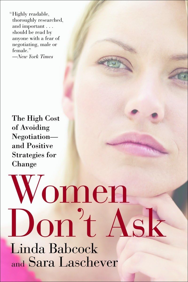 Women Don't Ask: The High Cost of Avoiding Negotiation--And Positive Strategies for Change baixar livro de graça