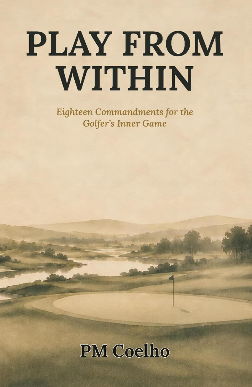Play From Within: Eighteen Commandments for the Golfer's Inner Game baixar o livro de graça