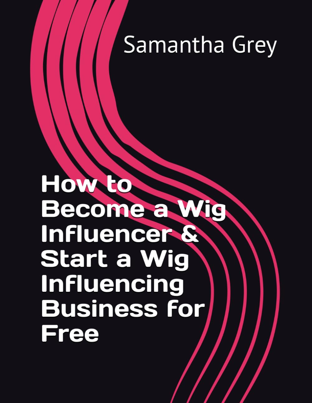 ler totalmente How to Become a Wig Influencer & Start a Wig Influencing Business for Free