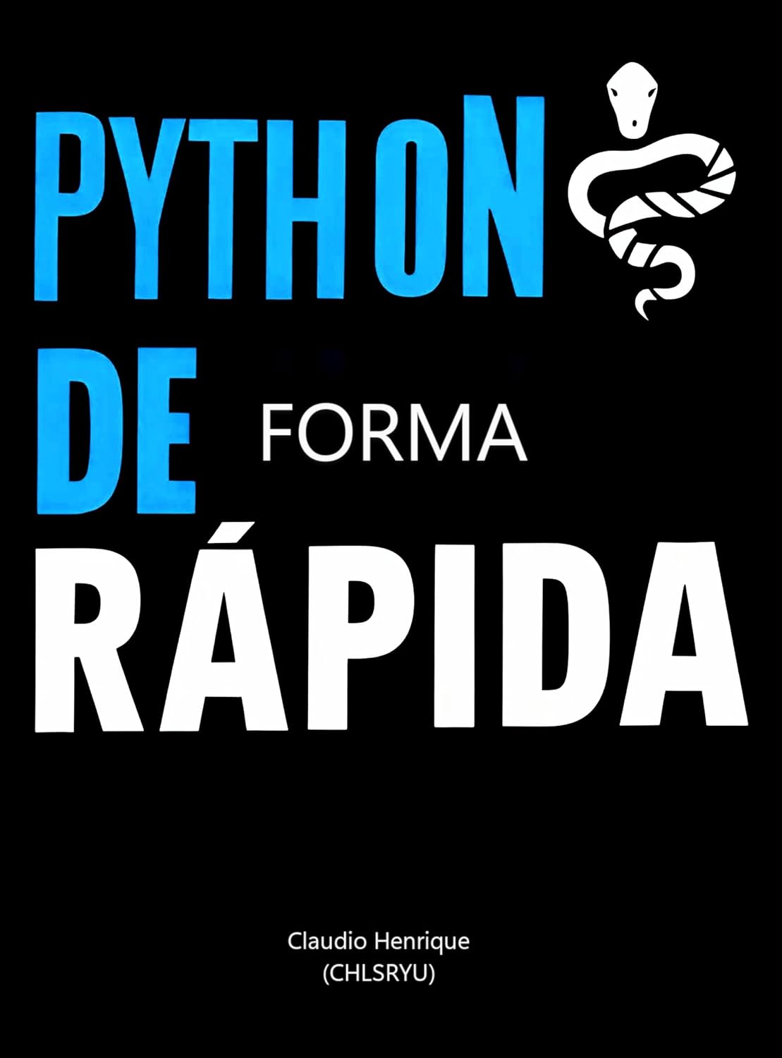 Aprendendo Python de Forma Rápida: Aprendendo Python de Forma Rápida baixar livro de graça