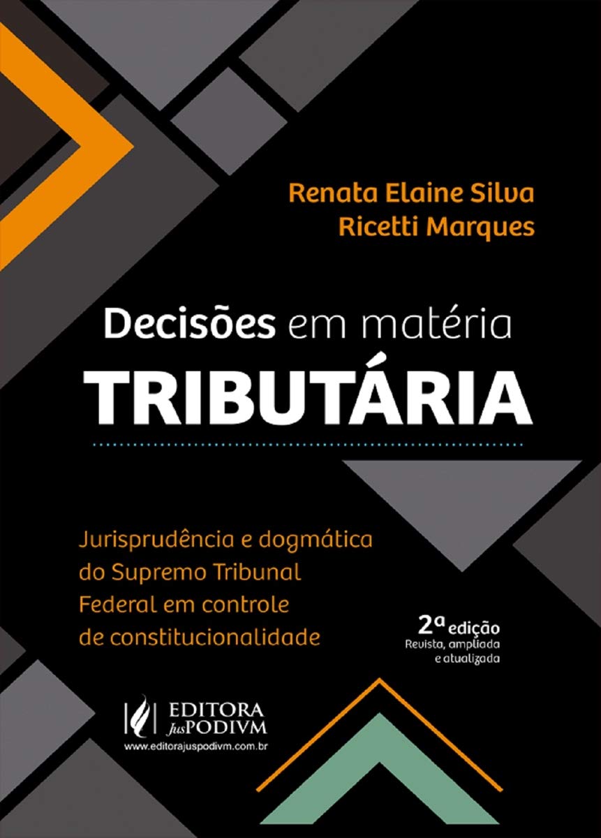 Decisões em Matéria Tributária: Jurisprudência e Dogmática do Supremo Tribunal Federal em Controle de Constitucionalidade baixar livro de graça