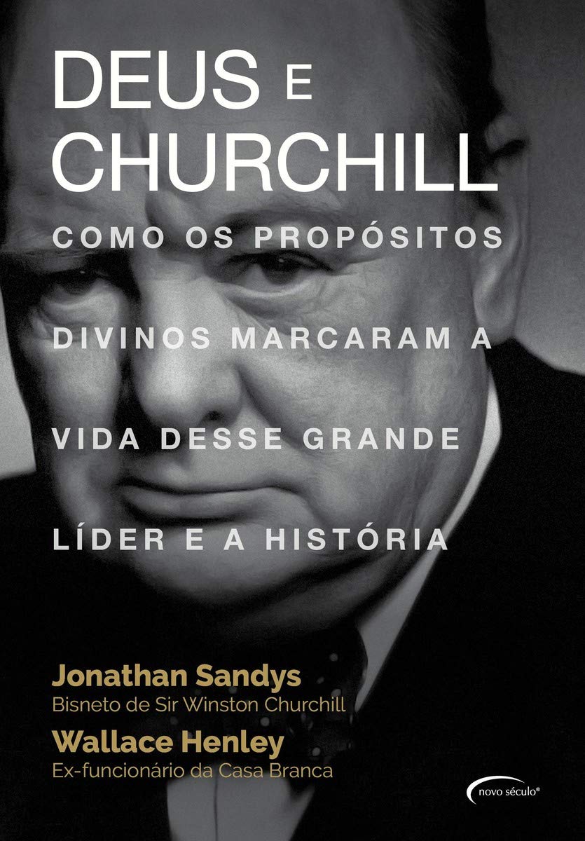 ler totalmente Deus e Churchill: como os propósitos divinos marcaram a vida desse grande líder e a História