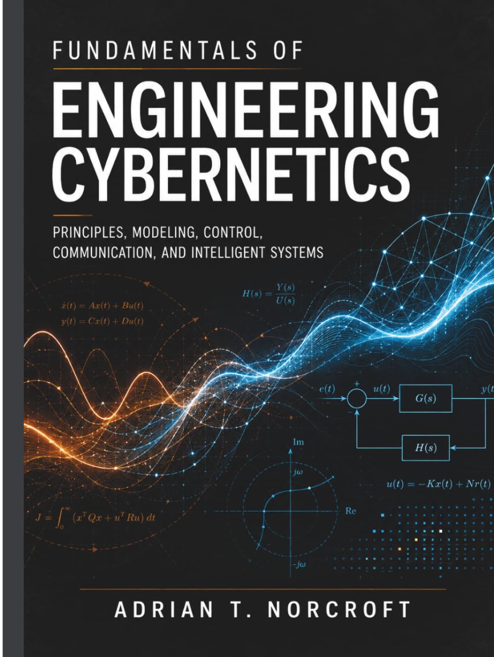 FUNDAMENTALS OF ENGINEERING CYBERNETICS: Principles, Modeling, Control, Communication, and Intelligent Systems baixar o livro de graça
