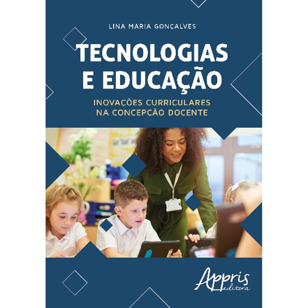 Tecnologias e educação: inovações curriculares na concepção docente baixar o livro de graça