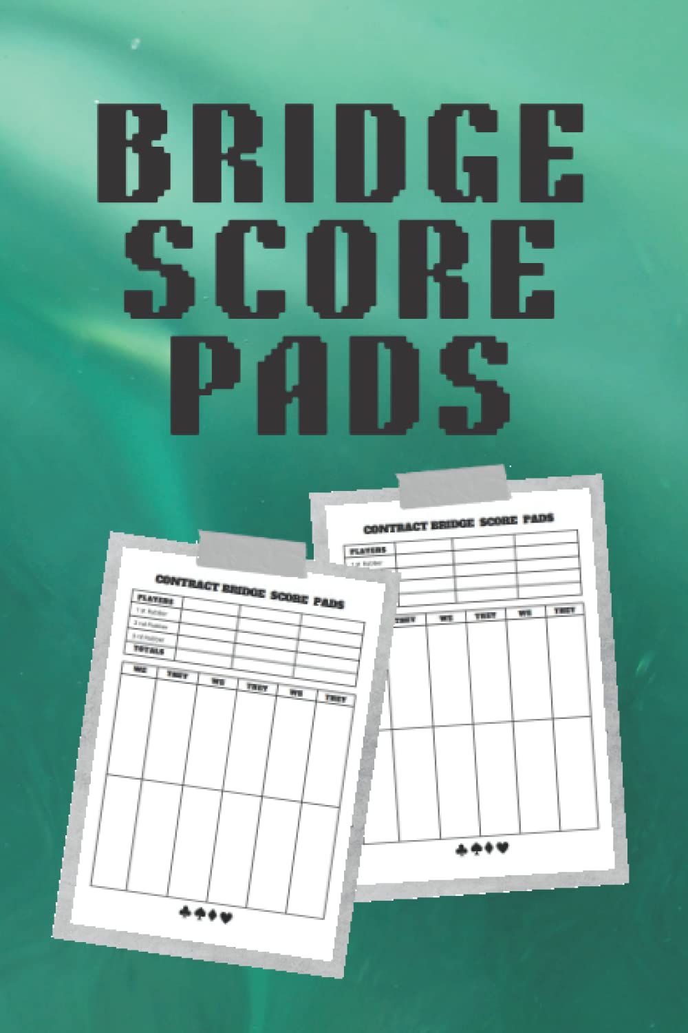 ler totalmente Bridge score Pads: Keep track of your Bridge scores with The Perfect Bridge Score Sheets Book For Over 120 Games.: 6x9 inches & 120 pages