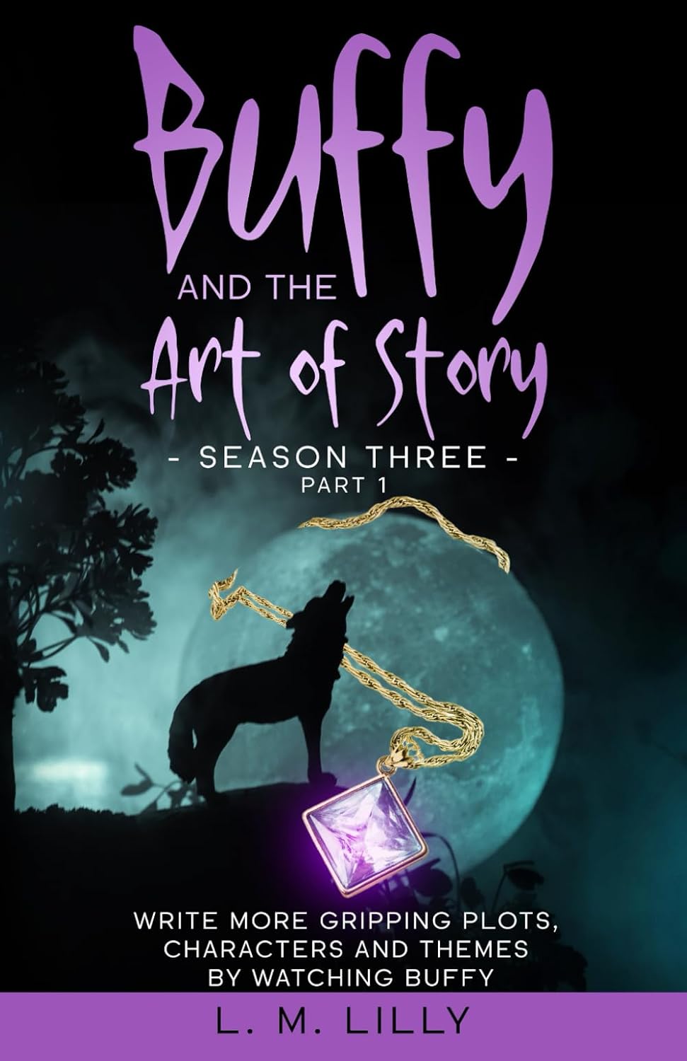 capítulo por capítulo baixar Buffy and the Art of Story Season Three Part 1: Write More Gripping Plots, Characters, And Themes By Watching Buffy