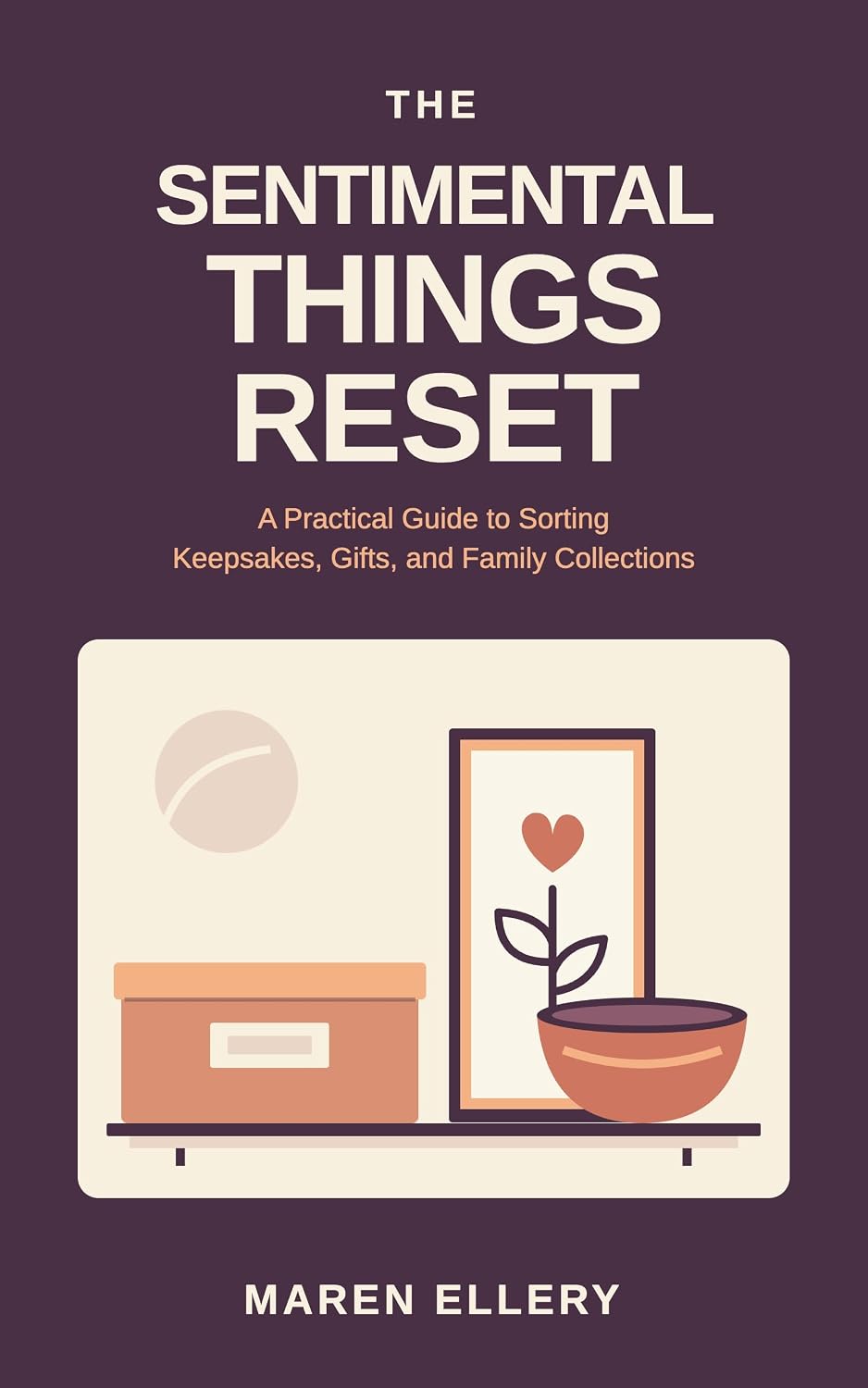 ler totalmente The Sentimental Things Reset: A Practical Guide to Sorting Keepsakes, Gifts, and Family Collections (English Edition)