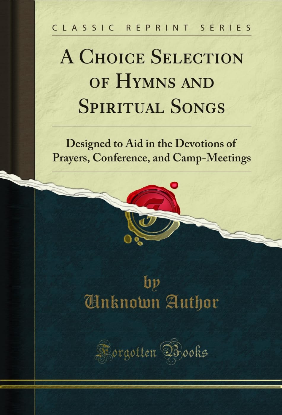 ler totalmente A Choice Selection of Hymns and Spiritual Songs: Designed to Aid in the Devotions of Prayers, Conference, and Camp-Meetings (Classic Reprint) (English Edition)