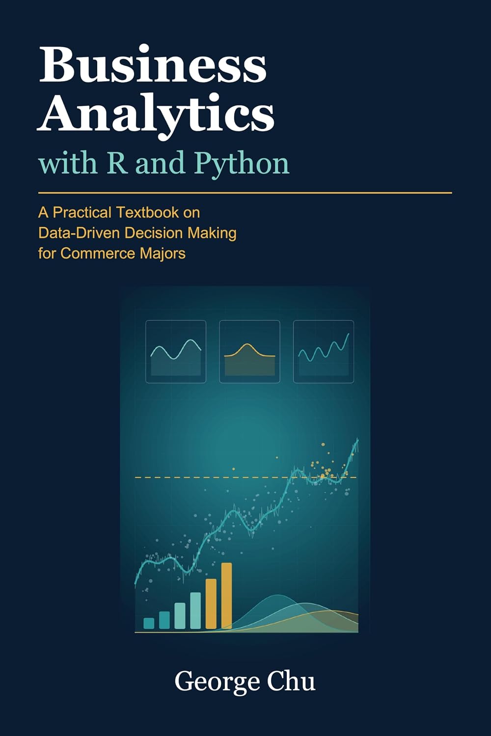ler totalmente Business Analytics with R and Python: A Practical Textbook on Data-Driven Decision Making for Commerce Majors (English Edition)
