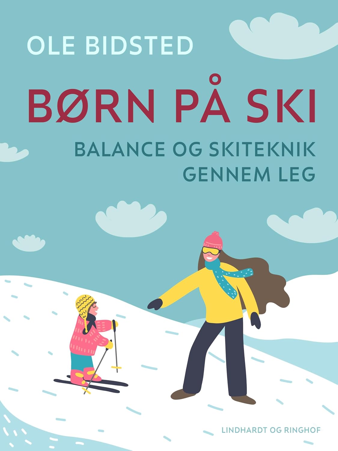 Børn på ski. Balance og skiteknik gennem leg (Danish Edition)