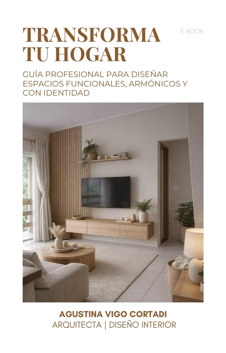 Transforma tu Hogar: Guía Práctica de Diseño de Interiores: Ideas simples y económicas para renovar, organizar y decorar tu casa con estilo (Spanish Edition) baixar livro de graça