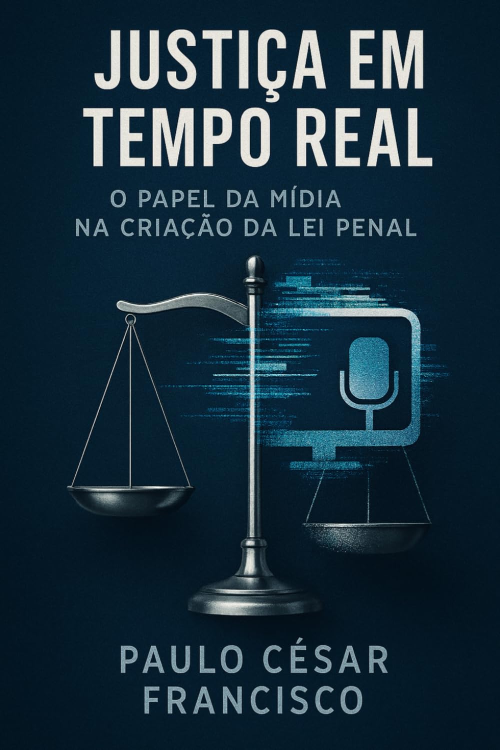 capítulo por capítulo baixar Justiça em Tempo Real: O Papel da Mídia na Criação da Lei Penal (Entre a Lei e o Poder) (Portuguese Edition)