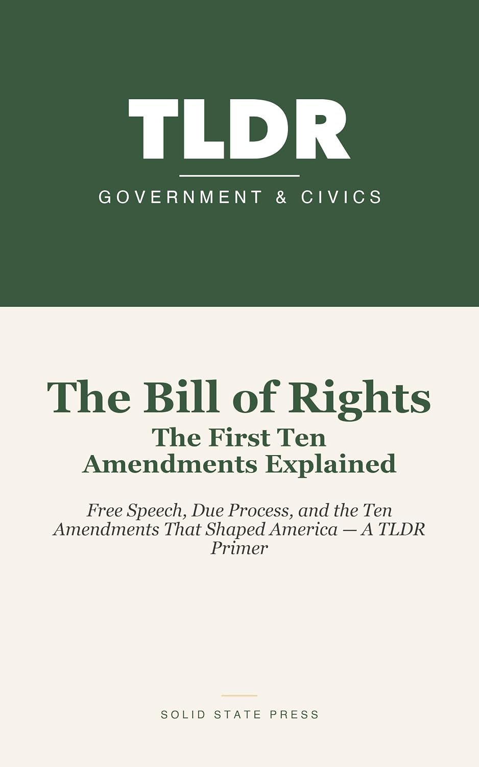 The Bill of Rights: The First Ten Amendments Explained: Free Speech, Due Process, and the Ten Amendments That Shaped America — A TLDR Primer (English Edition) baixar livro de graça
