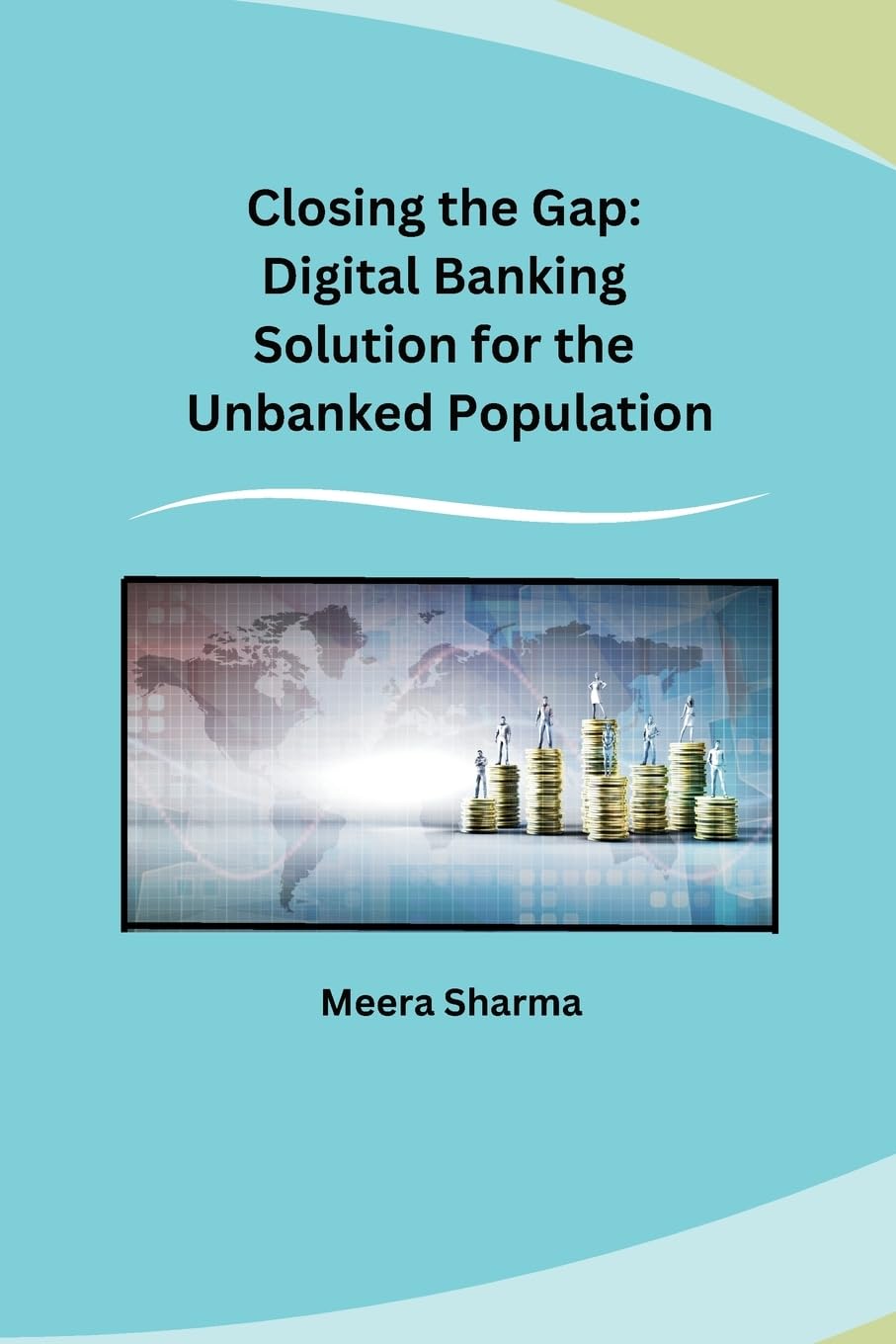 ler totalmente Closing the Gap: Digital Banking Solution for the Unbanked Population