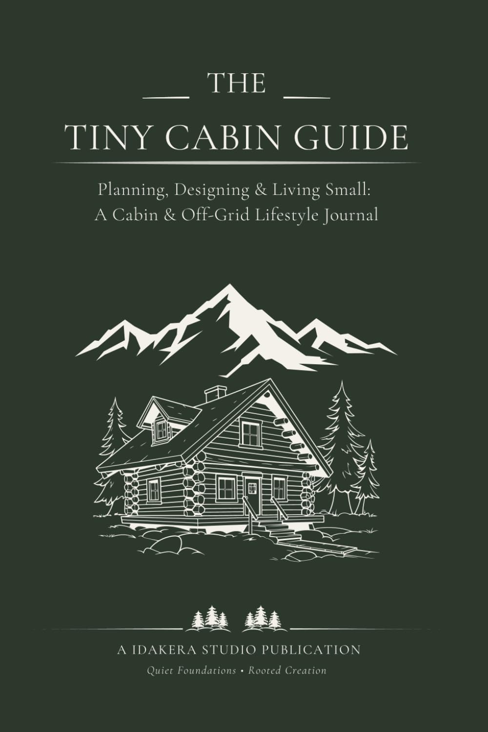 capítulo por capítulo baixar The Tiny Cabin Guide: Planning, Designing & Living Small: A Cabin & Off-Grid Lifestyle Journal