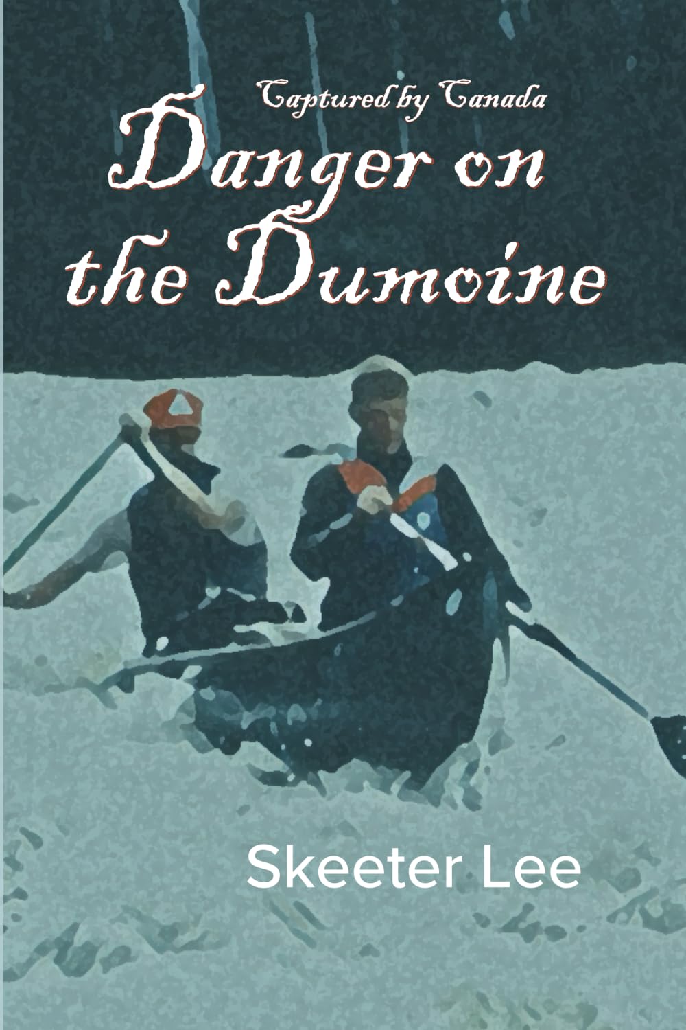 ler totalmente Danger on the Dumoine (Captured by Canada)