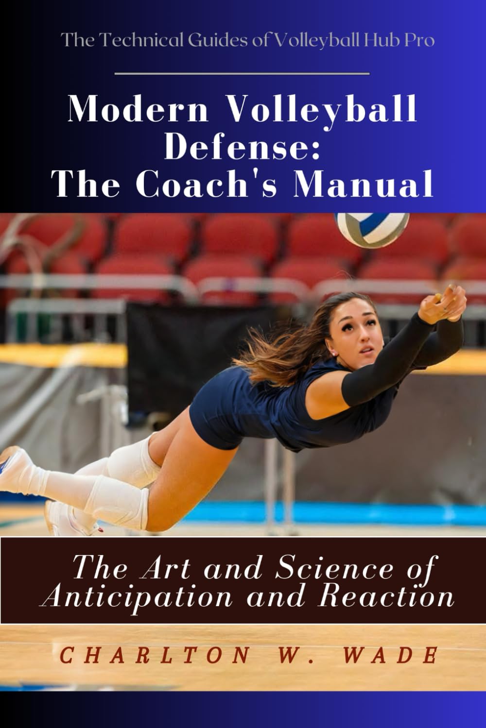 ler totalmente Modern Volleyball Defense: The Coach’s Manual: The Art and Science of Anticipation and Reaction (The Technical Guides of Volleyball Hub Pro)