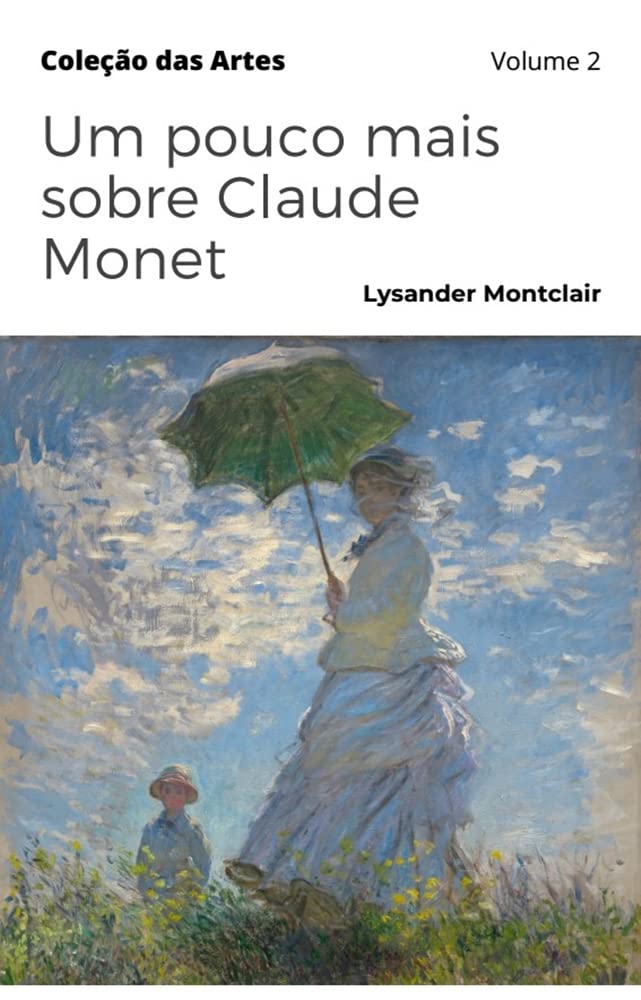 Um pouco mais sobre Claude Monet (Coleção das Artes) baixar livro de graça