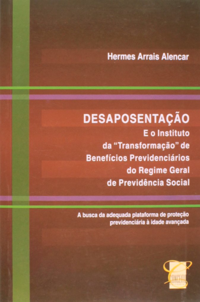 ler totalmente Desaposentação e o Instituto da Trasformação