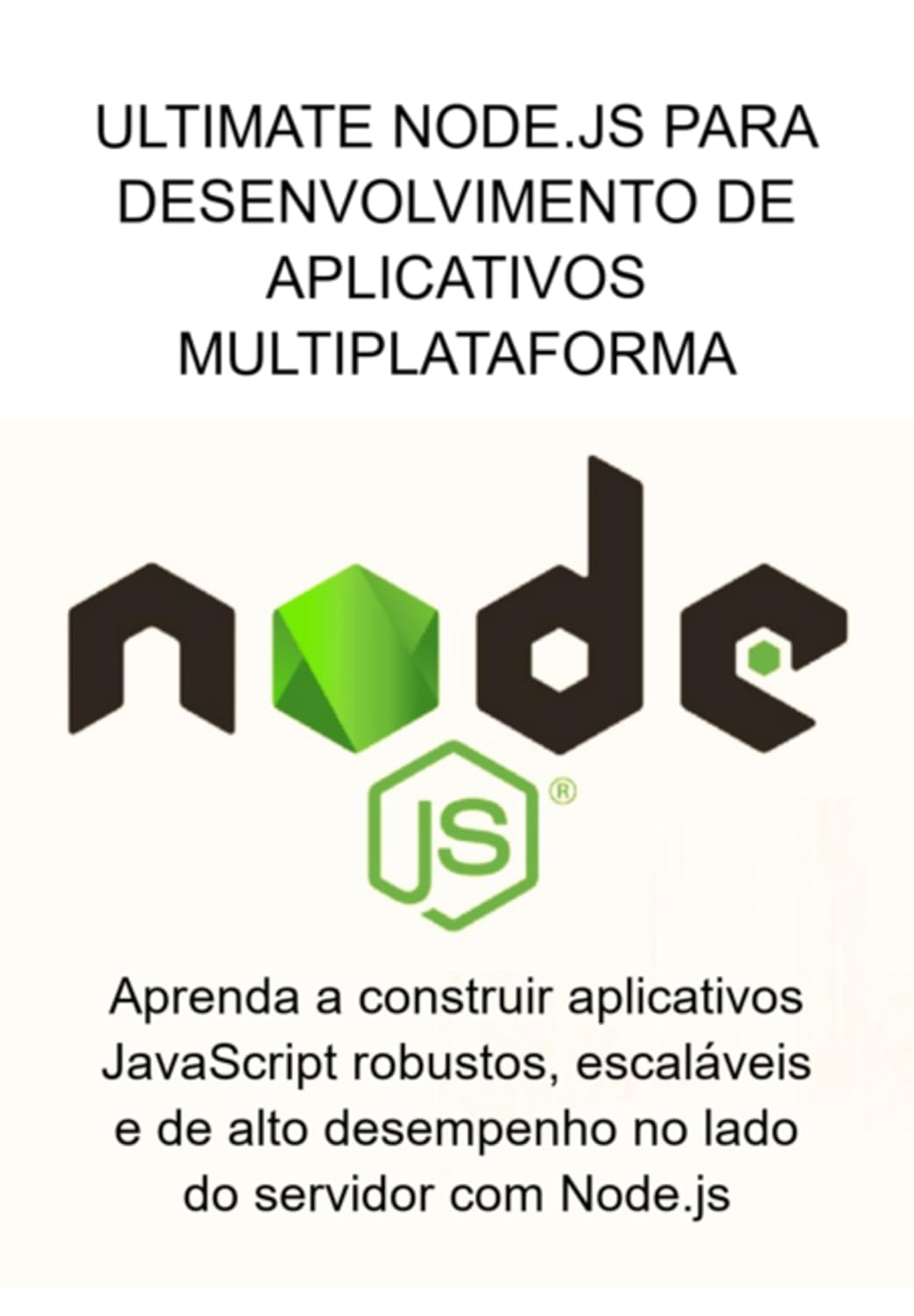 Ultimate Node.js Para Desenvolvimento De Aplicativos Multiplataforma baixar livro de graça
