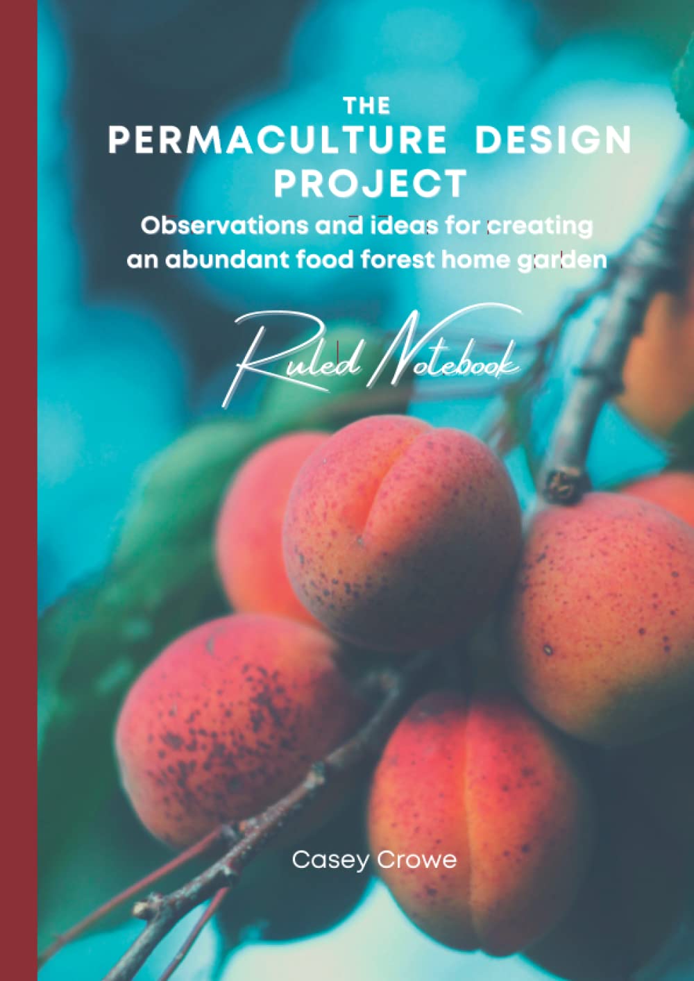 The Permaculture Design Project Ruled Notebook, Glossy Large 8.25” x 11.5” Size, 200 Pages: Record Observations And Ideas To Create Your Abundant Food... (The Permaculture Design Project Series) baixar livro de graça