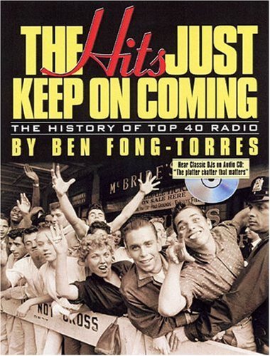 The Hits Just Keep On Coming: The History of Top 40 Radio (English Edition) baixar livro de graça