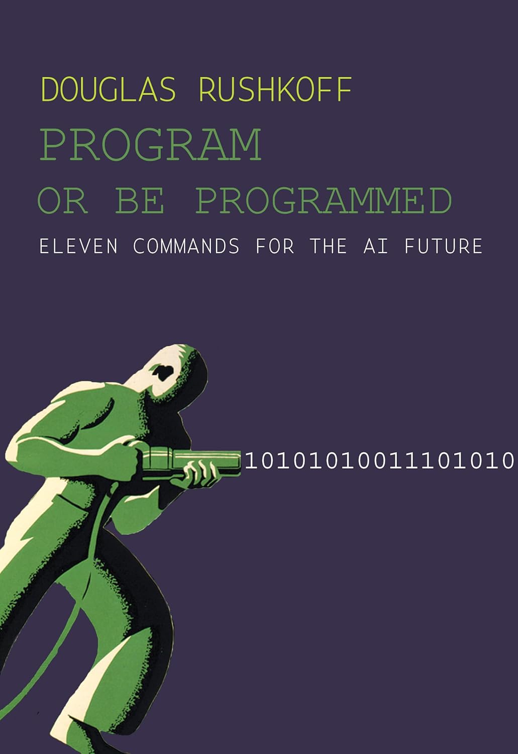 Program or Be Programmed: Eleven Commands for the AI Future baixar o livro de graça