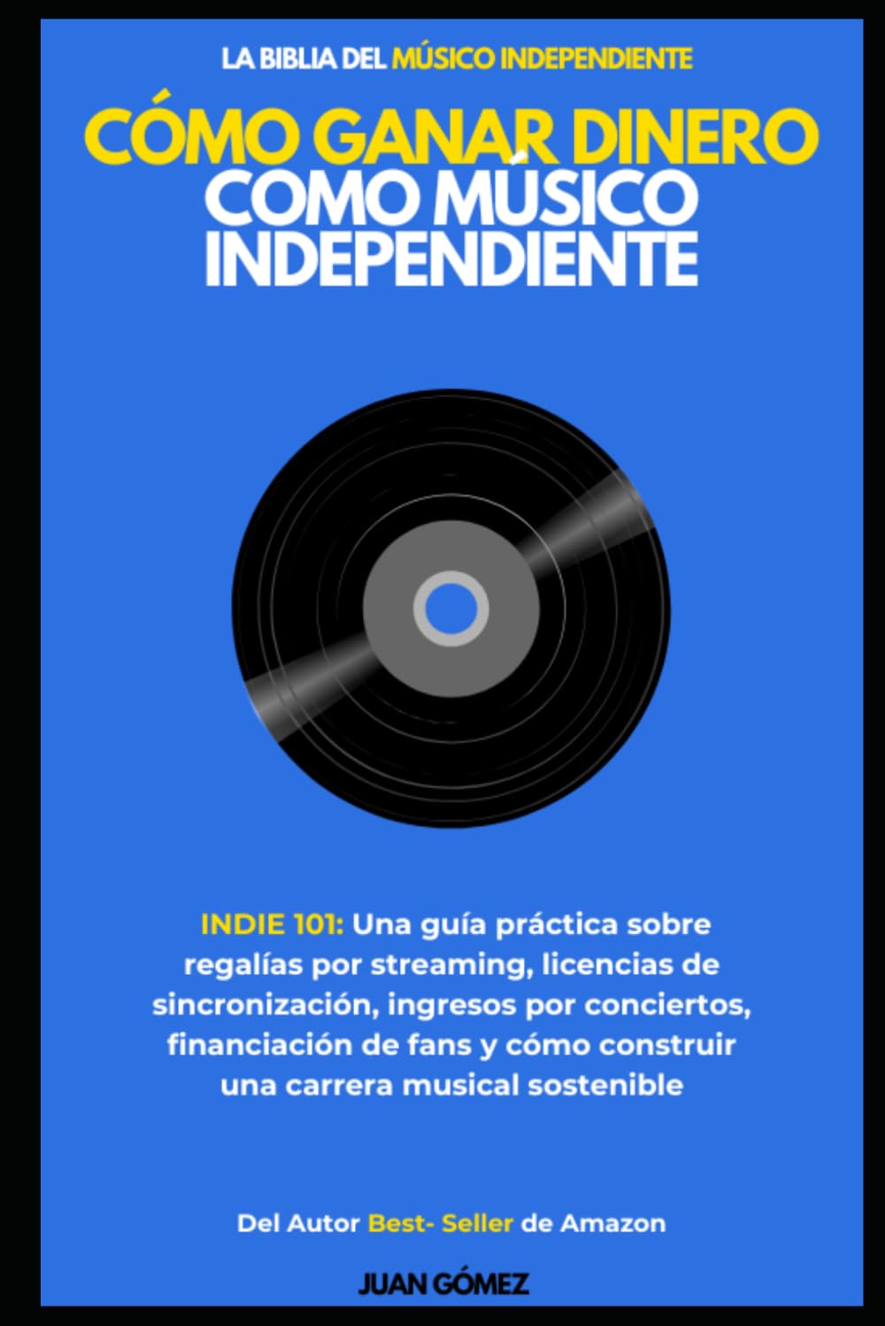 Cómo ganar dinero como músico independiente (INDIE 101: Una guía práctica sobre regalías por streaming, licencias de sincronización, ingresos por... de fans y cómo construir (Spanish Edition) baixar o livro de graça