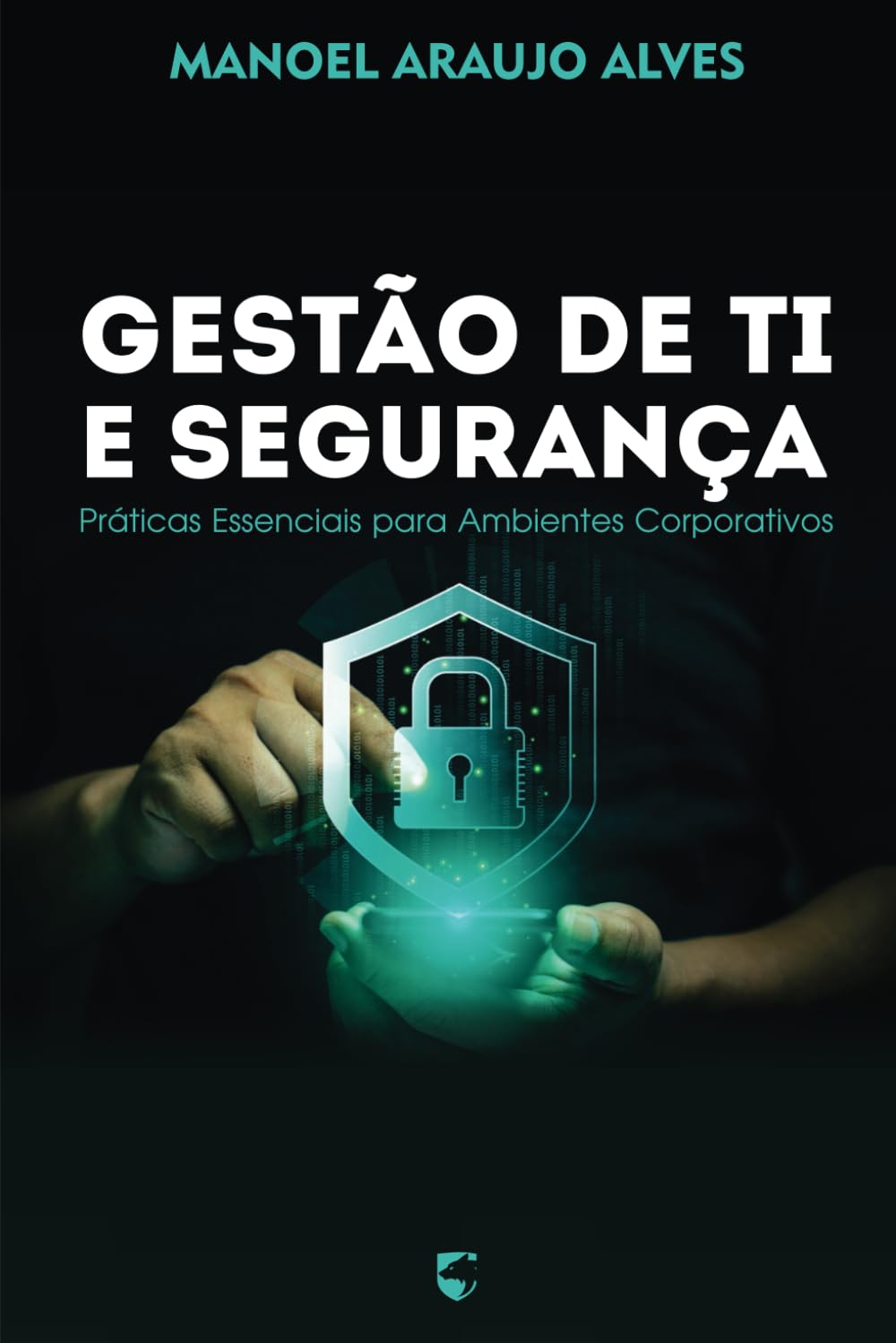 Gestão de TI e Segurança: Práticas Essenciais para Ambientes Corporativos baixar o livro de graça