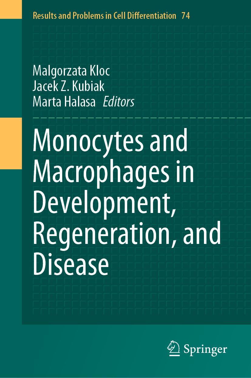 Monocytes and Macrophages in Development, Regeneration, and Disease (Results and Problems in Cell Differentiation Book 74) (English Edition)