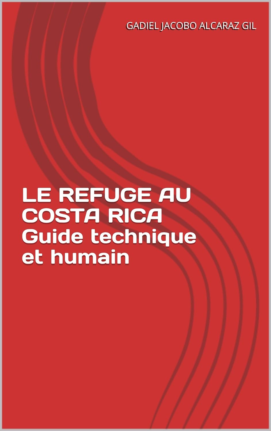 capítulo por capítulo baixar LE REFUGE AU COSTA RICA Guide technique et humain (French Edition)