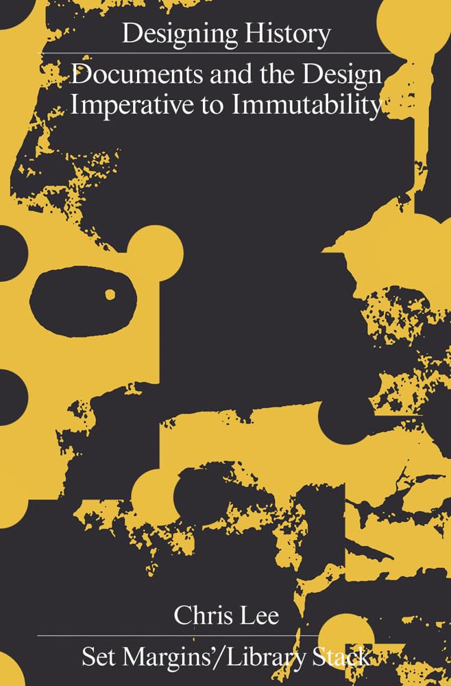 Designing History: Documents and the Design Imperative to Immutability