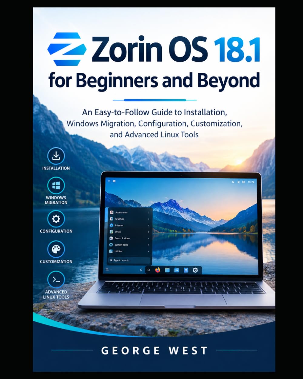 ler totalmente Zorin OS 18.1 for Beginners and Beyond: An Easy-to-Follow Guide to Installation, Windows Migration, Configuration, Customization, and Advanced Linux Tools