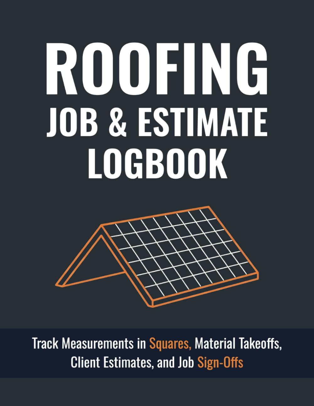 Roofing Job & Estimate Log Book: Track Measurements in Squares, Material Takeoffs, Client Estimates, and Job Sign-Offs baixar o livro de graça
