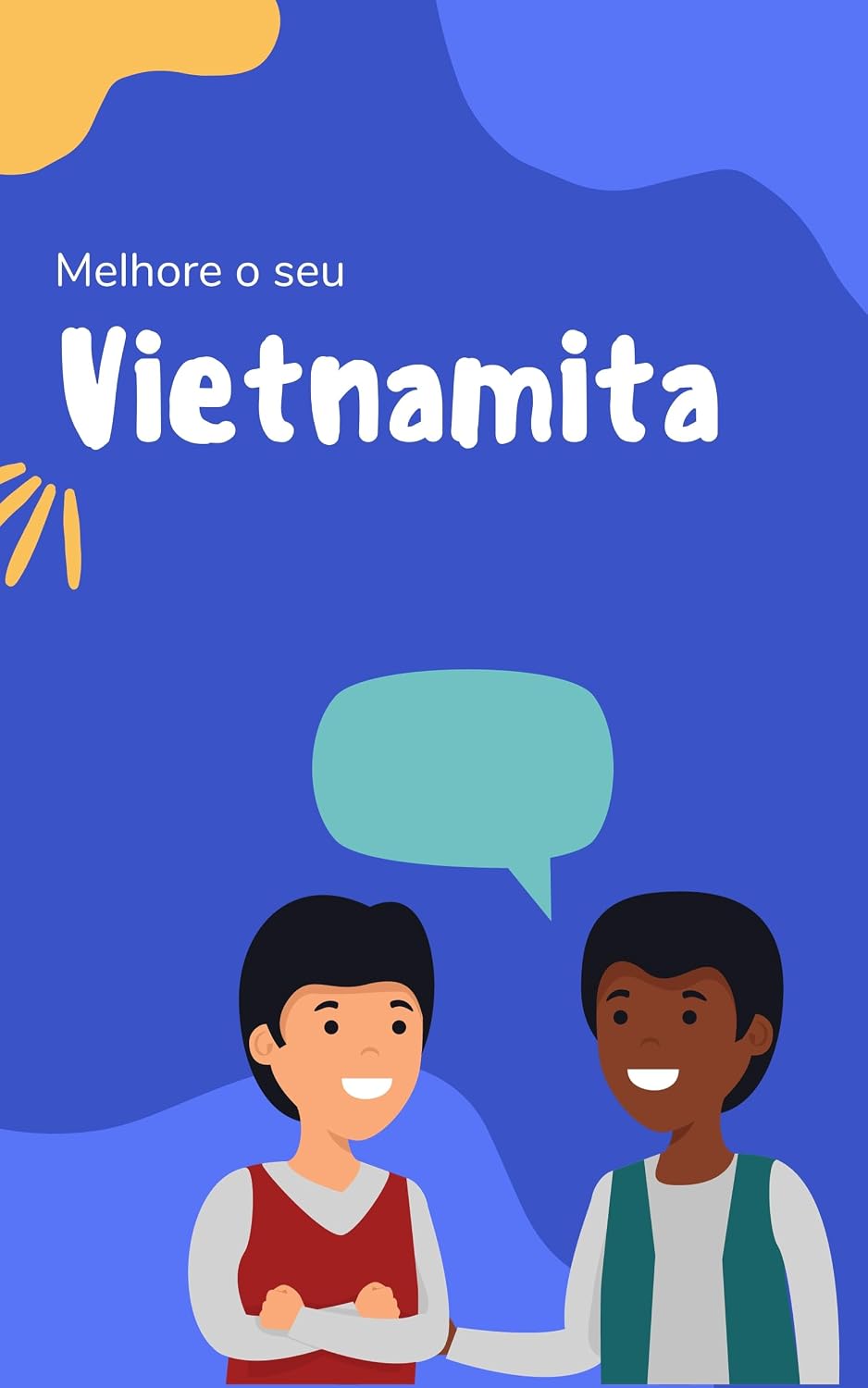 ler totalmente Melhore o seu Vietnamita: Frases e expressões para levar seu Vietnamita ao próximo nível (Aprenda Vietnamita! Livro 2)