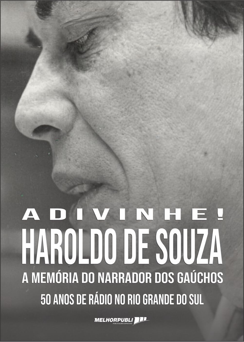 capítulo por capítulo baixar Adivinhe! Haroldo de Souza: A memória do narrador dos gaúchos. 50 anos de rádio no Rio Grande do Sul