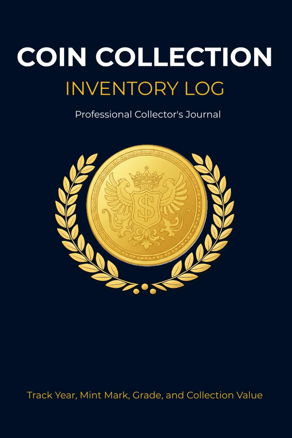ler totalmente Coin Collection Log Book: Collectors, Track Mint Mark, Year, Grade and Value