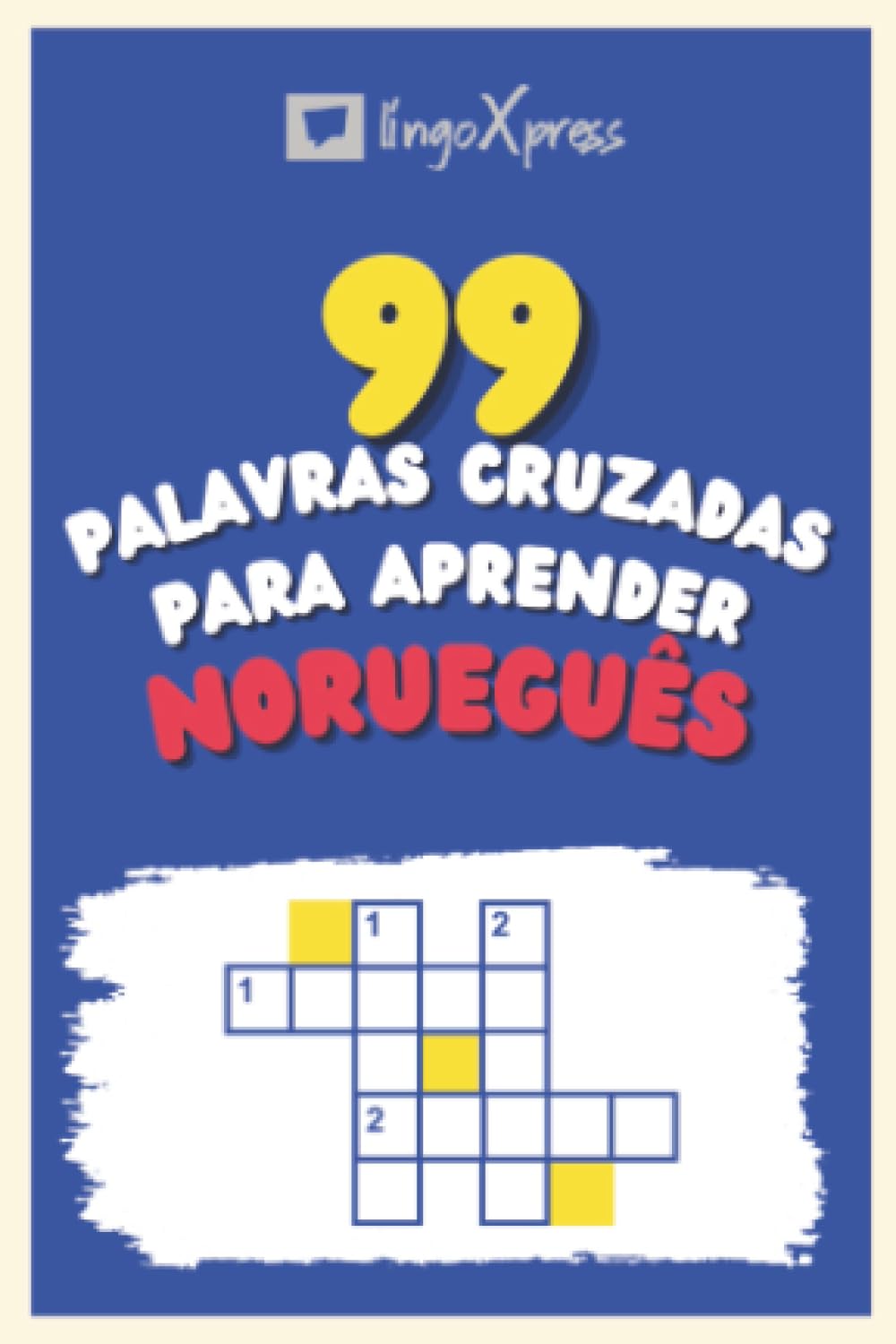 ler totalmente 99 Palavras Cruzadas para Aprender Norueguês: Quase 800 palavras diferentes para estimular seu cérebro e auxiliar na memorização! (Portuguese Edition)