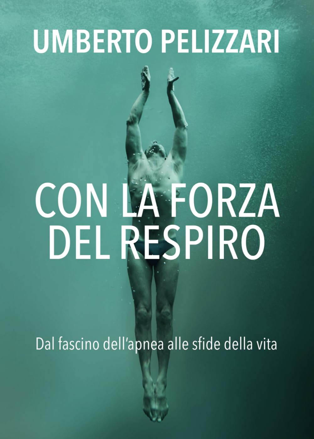 ler totalmente CON LA FORZA DEL RESPIRO: Dal fascino dell'apnea alle sfide della vita (Italian Edition)