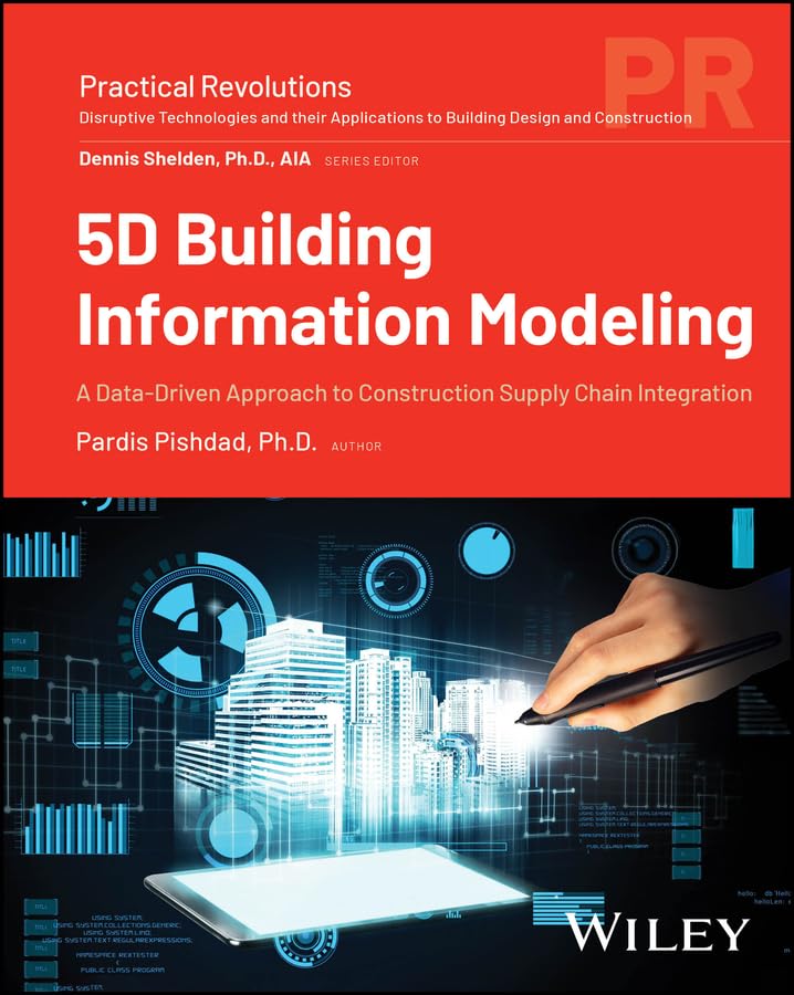 5D Building Information Modeling: A Data-Driven Approach to Construction Supply Chain Integration (Practical Revolutions) (English Edition) baixar o livro de graça