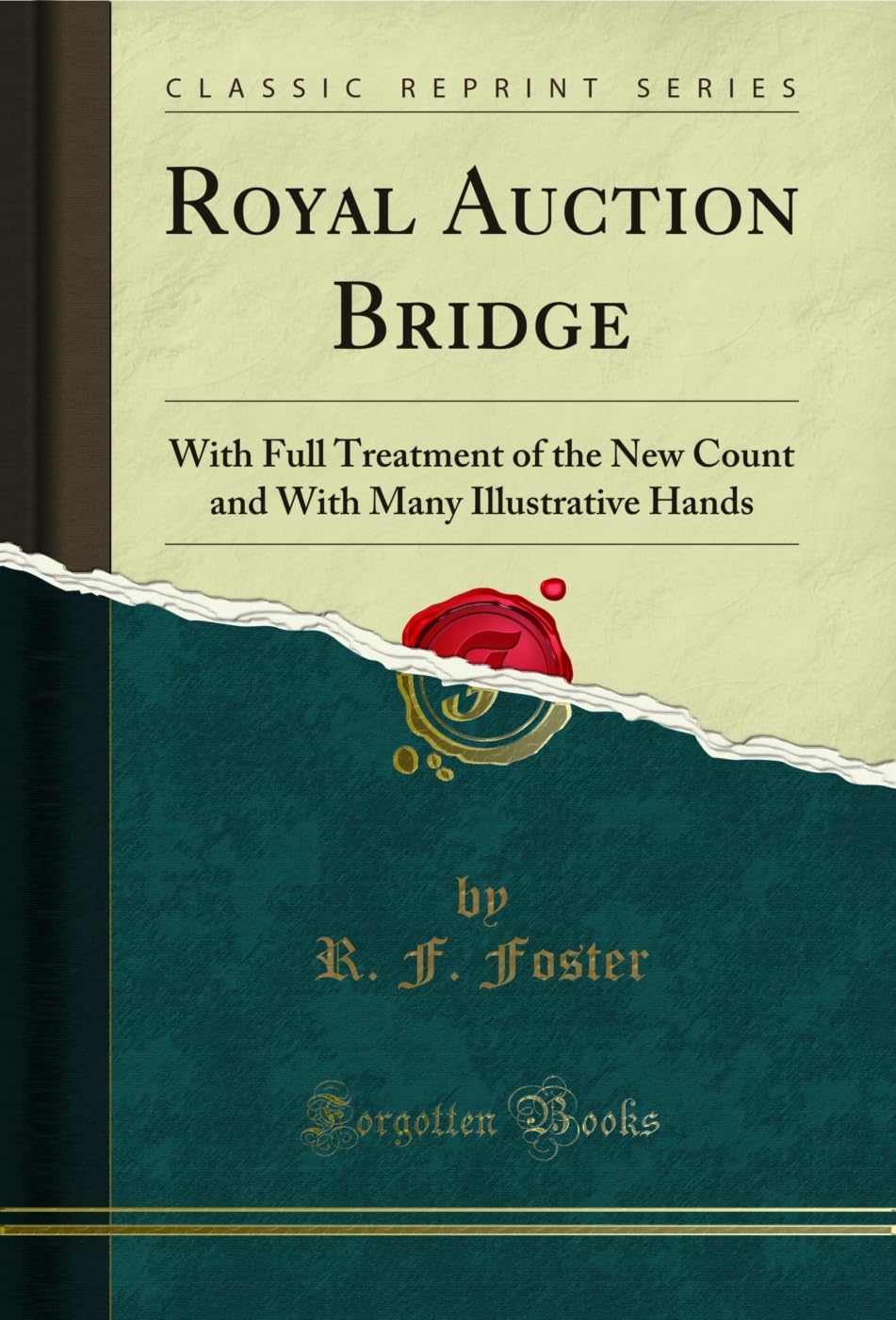 Royal Auction Bridge: With Full Treatment of the New Count and With Many Illustrative Hands (Classic Reprint) (English Edition) baixar livro de graça
