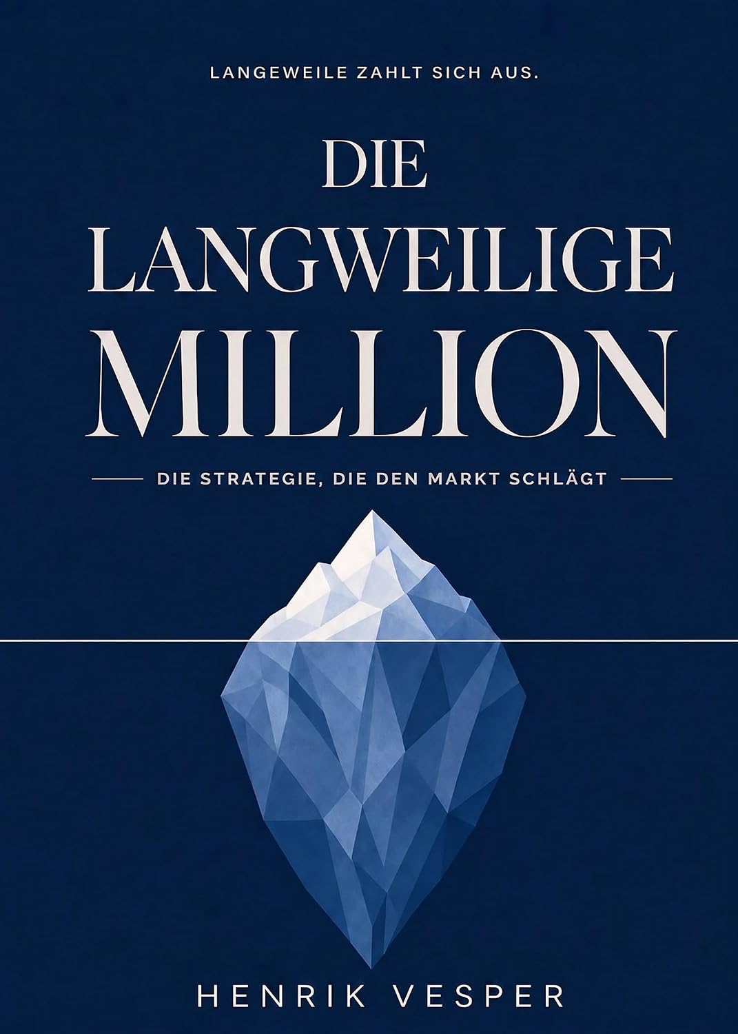 Die langweilige Million: Die Strategie, die den Markt schlägt | Lassen Sie die Zeit für Ihr Vermögen arbeiten (German Edition) baixar o livro de graça