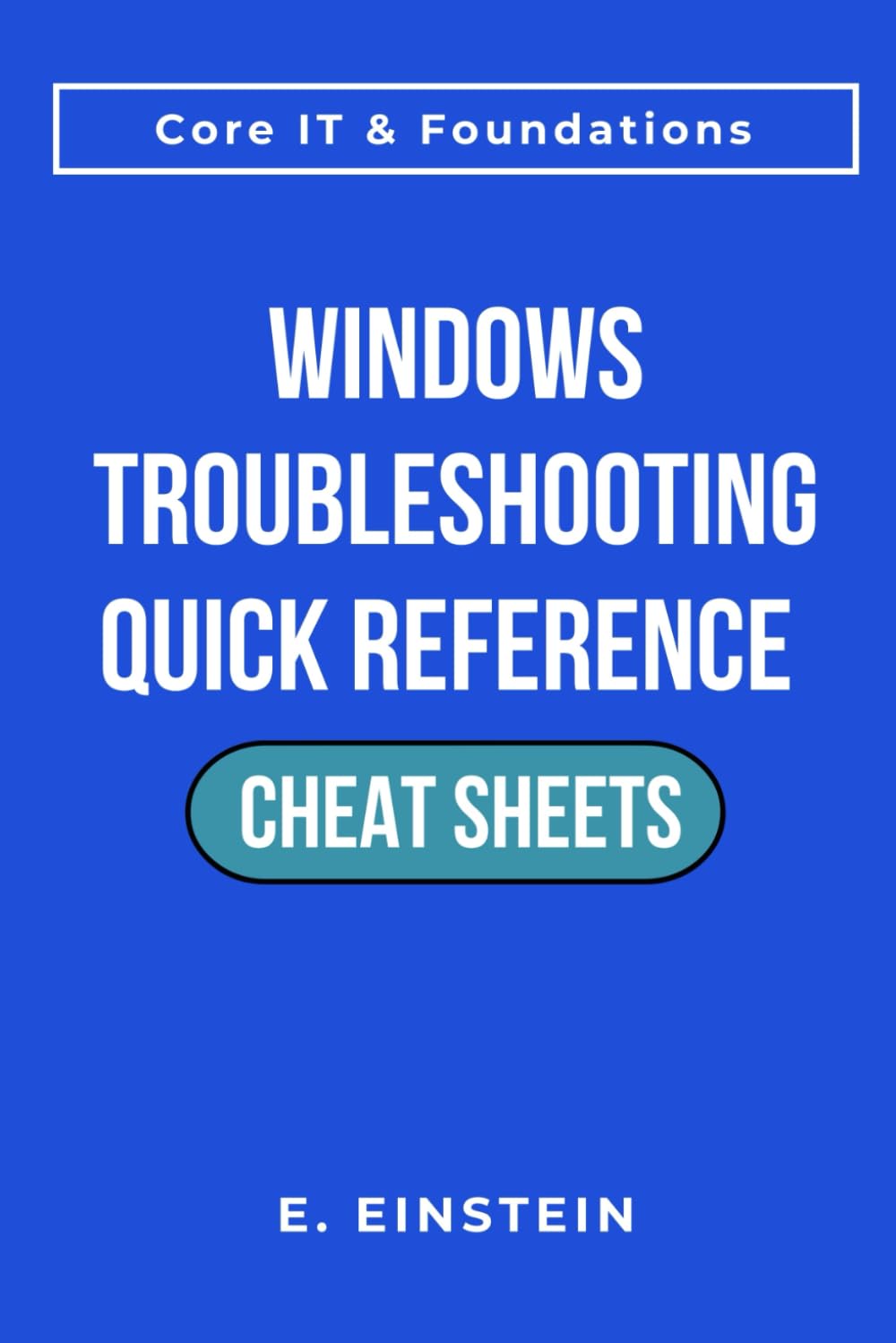 Windows Troubleshooting Quick Reference Cheat Sheets: A Task-Focused Quick-Reference Guide for Troubleshooting, Workflows, and Real-World IT Operations baixar livro de graça